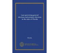 Laws governing general elections and primary elections in the state of Florida