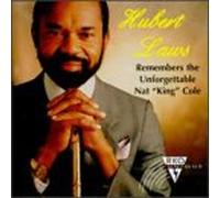 Laws, Hubert - Remembers the Unforgettable Nat King Cole