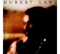Laws Hubert - Say It With Silence
