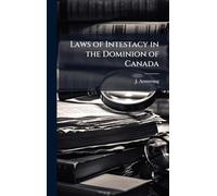 Laws of Intestacy in the Dominion of Canada