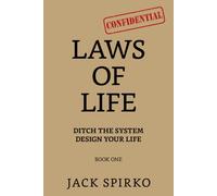 Laws of Life: Ditch the System Design Your Life