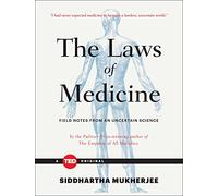 Laws of Medicine: Field Notes from an Uncertain Science (TED Books)