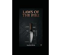 LAWS OF THE FIRE: 100 Laws of Kitchen Mastery, Leadership and Legacy