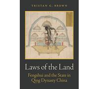 Laws of the Land: Fengshui and the State in Qing Dynasty China