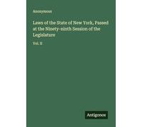 Laws of the State of New York, Passed at the Ninety-ninth Session of the Legislature: Vol. II