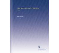 Laws of the Territory of Michigan: V.3 1874