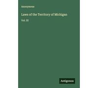 Laws of the Territory of Michigan: Vol. III