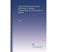 Laws of the United States and state of Illinois concerning the University of Illinois