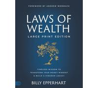 Laws of Wealth (Large Print Edition): Timeless Wisdom to Transform Your Money Mindset & Build a Kingdom Legacy