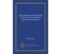 Laws relating to the National Park Service, the national parks and monuments (copy 2)