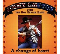 Lawton,Jimmy & the Hot Beaver Band - A Change of Heart