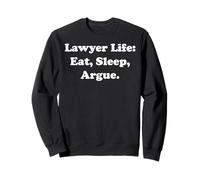 Lawyer Life: Eat, Sleep, Argue Funny Saying Sudadera