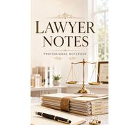 Lawyer Notes: Professional Lined Notebook for Lawyers, Attorneys, Law Students and Legal Professionals