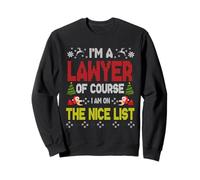 Lawyer of Course On The Nice List Ugly Christmas Sweater Sudadera
