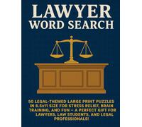 Lawyer Word Search: 50 Legal-Themed Large Print Puzzles in 8.5x11 Size for Stress Relief, Brain Training, and Fun - A Perfect Gift for Lawyers, Law Students, and Legal Professionals! (Word Searches)