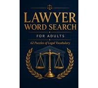 Lawyer Word Search for Adults: 62 Puzzles of Legal Vocabulary: Word Search Activity Book for Lawyers, Law Students and Legal Professionals