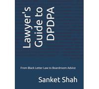 Lawyer's Guide to DPDPA: From Black Letter Law to Boardroom Advice