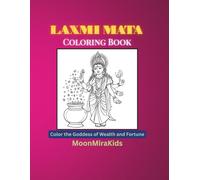 Laxmi Mata Coloring Book: Hindu Goddess of Wealth Coloring Pages for Kids and Families: Color the Goddess of Wealth and Fortune