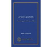 Lay down your arms: the autobiography of Martha von Tilling