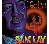 Lay, Sam - I Get Evil