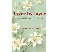 Layer By Layer: A Decoupage Conspiracy