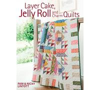Layer Cake, Jelly Roll & Charm Quilts