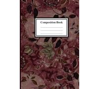 Layered Floral Mauve Leaf Motifs Composition Notebook: Mauve Red Purple Burgundy Floral Leafy Drawn Design Aesthetic Journal, Cute Notebook For Girls, Stitched Detail Effect, College Ruled Wide Lined