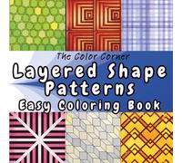 Layered Shape Patterns: An Engaging Coloring Book with 52 Layered, Easy Patterns (The Pattern Collection)