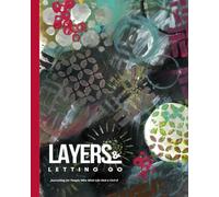 Layers & Letting Go: Journaling for People Who Wish Life Had a Ctrl+Z