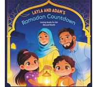 Layla and Adam's Ramadan Countdown: A Family's Journey to the Blessed Month