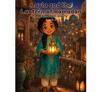 Layla and the Lantern of Ramadan: A Ramadan story about small kindnesses and light