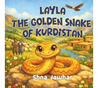 Layla the Golden Snake of Kurdistan: A Gentle Picture Book Adventure Through the Mountains, Valleys, and Traditions of Kurdistan