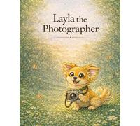 Layla the Photographer (Layla the Little Philosopher)