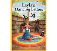 LAYLA'S DANCING LETTERS: A Heartwarming Story About Learning to Read and Believing in Yourself