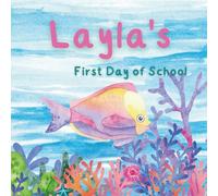 Layla's First Day of School: An Encouraging Book for Children Starting School
