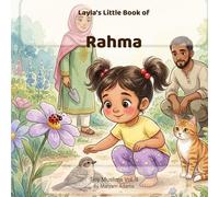Layla's Little Book of Rahma: Kindness, Mercy, and Soft Hearts for Little Ones