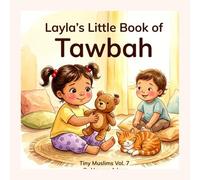 Layla's Little Book of Tawbah: Saying Sorry, Making Things Right, and Turning Back to Allah