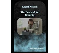 Layoff Nation: The Death of Job Security