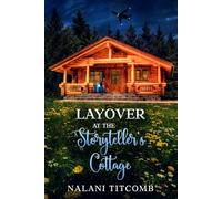 Layover At The Storyteller's Cottage
