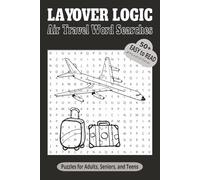 Layover Logic Air Travel Word Searches: Word Searches with Easy to Read Print about Air Travel ,Inflight Amenities, Airport Safety and more : 6 x 9 ... Gift for Vacations, Holidays and Leisure Time