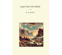 Lays from the West (Classic Books)
