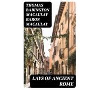 Lays Of Ancient Rome (ebook)