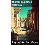 Lays Of Ancient Rome (ebook)