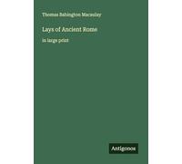 Lays of Ancient Rome: in large print