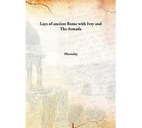 Lays of ancient Rome with Ivry and The Armada [Hardcover]