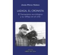 Lazaga, el cronista: El franquismo sociológico y su reflejo en el cine: 2 (Atalaya)