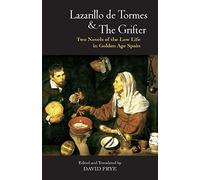 Lazarillo de Tormes and The Grifter (El Buscon): Two Novels of the Low Life in Golden Age Spain (Hackett Classics)