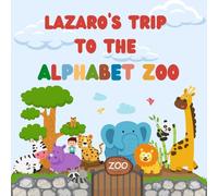 Lazaro's trip to the Alphabet Zoo: Personalised Children's Book (Boy 1)