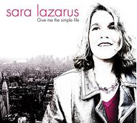 Lazarus, Sara - Give Me the Simple Life