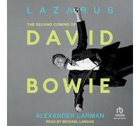 Lazarus: The Second Coming of David Bowie